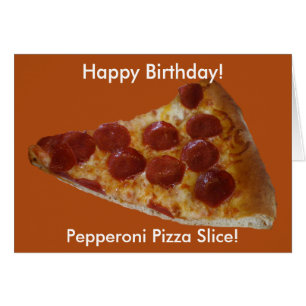 Pepperoni Pizza Slice Birthday Card