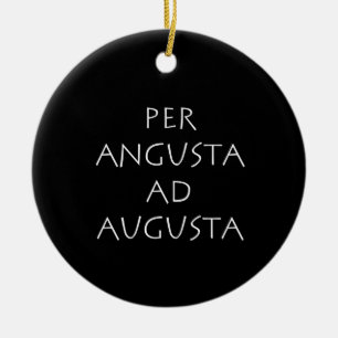 Per angusta ad augusta ceramic ornament