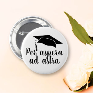 Per aspera ad astra Latin Quote Hat Graduation 6 Cm Round Badge