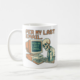 Per My Last Email | Funny Sarcastic Office Coffee  Coffee Mug