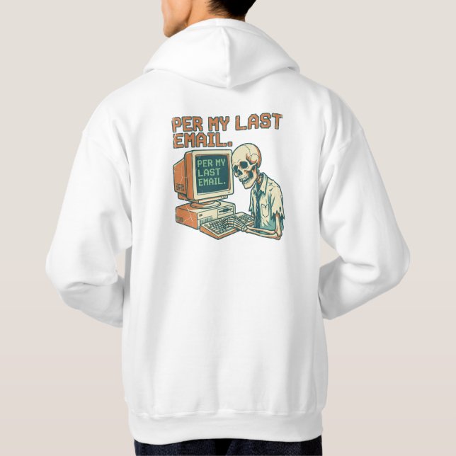 Per My Last Email | Funny Skeleton 90s Retro  Hoodie (Back)