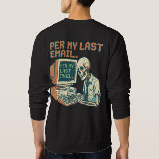 Per My Last Email | Funny Skeleton 90s Retro Sweatshirt