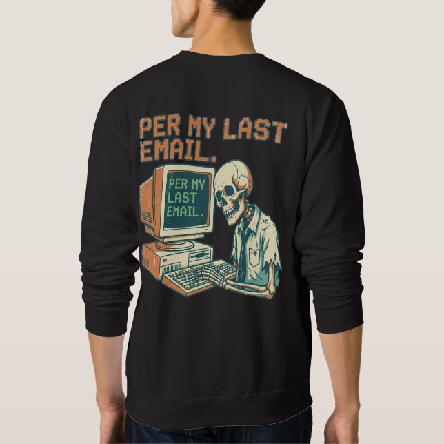 Per My Last Email | Funny Skeleton 90s Retro  Sweatshirt (Back)
