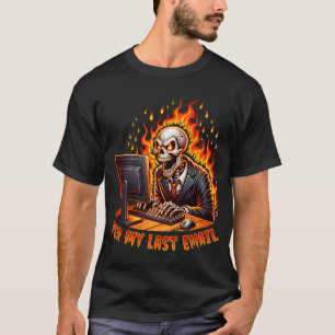 Per my last email T-Shirt