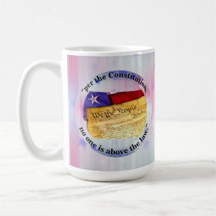 "per the Constitution, no one is above the law." Coffee Mug