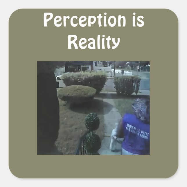 Perception is Reality T-Shirt Square Sticker (Front)