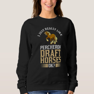 Percheron Draft Horse Horseback Riding Saddle Sweatshirt