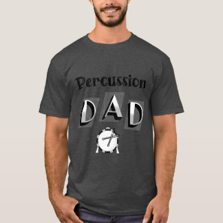 Percussion Drum Dad T-Shirt