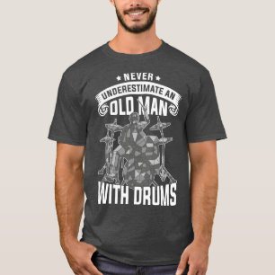 Percussion Gift Retired Musician Quotes Drums Drum T-Shirt