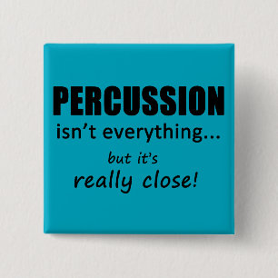 Percussion Isn't Everything 15 Cm Square Badge