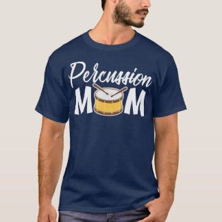 Percussion Mum Drum musical instrument Drummer Mot T-Shirt
