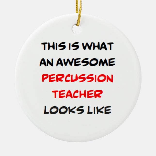 percussion teacher, awesome ceramic ornament (Front)