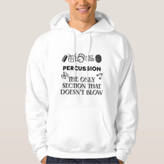 Percussion - "The Only Section that Doesn't Blow" Hoodie
