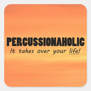 Percussionaholic Life Square Sticker