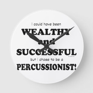 Percussionist Wealthy & Successful Round Clock