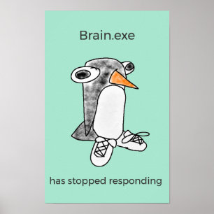 Percy Penguin "Brain.exe Has Stopped" Poster