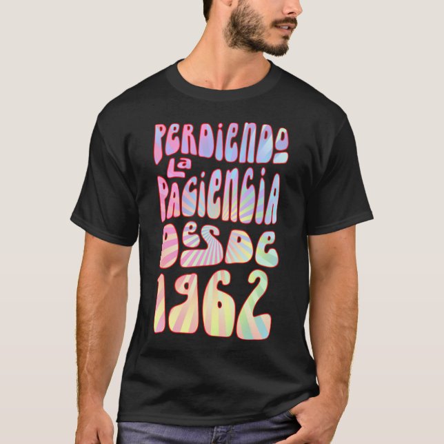 Perdiendo La Paciencia Desde 1962 61 Años Cumpleañ T-Shirt (Front)