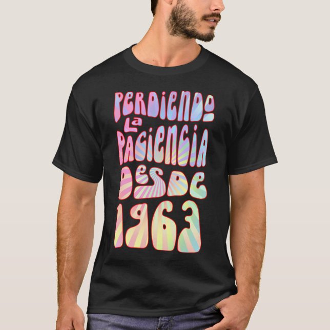 Perdiendo La Paciencia Desde 1963 Años 60 Cumpleañ T-Shirt (Front)