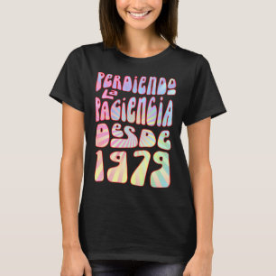 Perdiendo La Paciencia Desde 1979 44 Años Cumpleañ T-Shirt