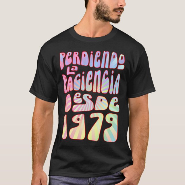 Perdiendo La Paciencia Desde 1979 44 Años Cumpleañ T-Shirt (Front)