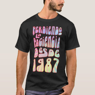 Perdiendo La Paciencia Desde 1987 36 Años Cumpleañ T-Shirt