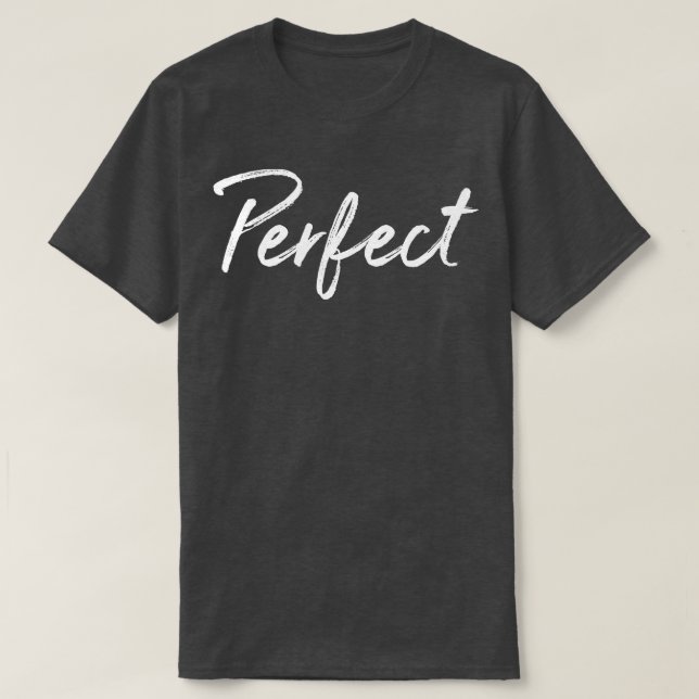 Perfect 2 T-Shirt (Design Front)