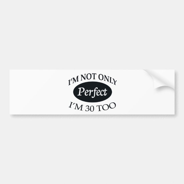 Perfect 30 bumper sticker (Front)