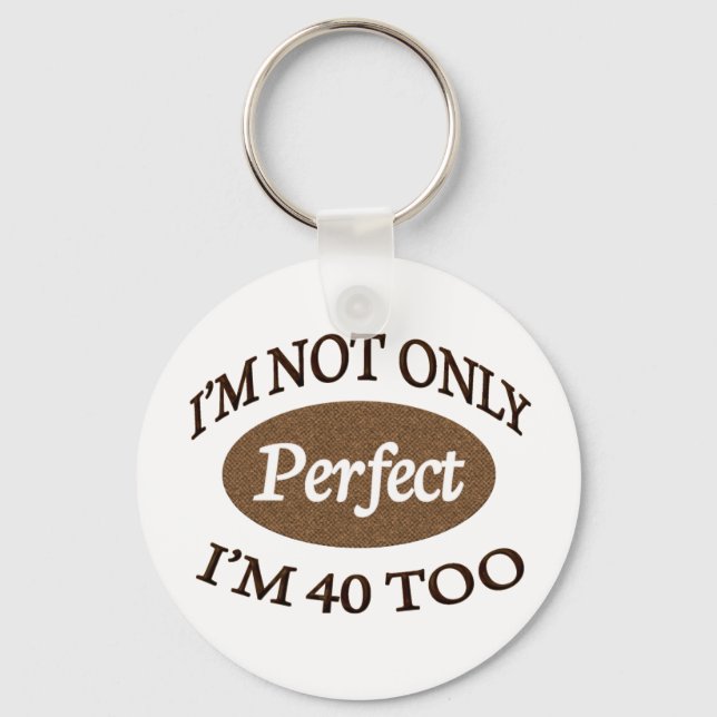 Perfect 40 Year Old Key Ring (Front)