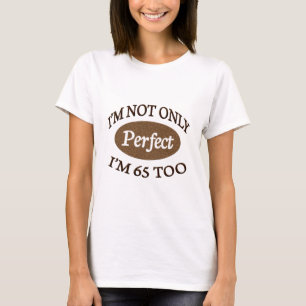 Perfect 65 Year Old T-Shirt