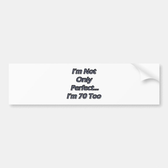 Perfect 70 bumper sticker (Front)