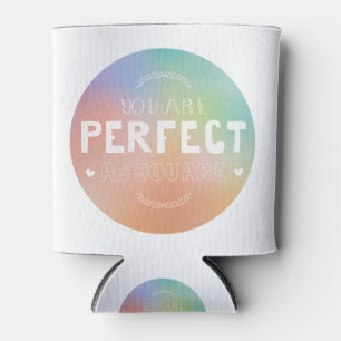 Perfect as You Are Motivational Art Self Pride Can Cooler