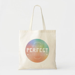 Perfect as You Are Motivational Art Self Pride  Tote Bag