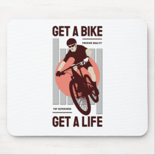 Perfect Biker Design - Get a Bike Get a Life Mouse Pad