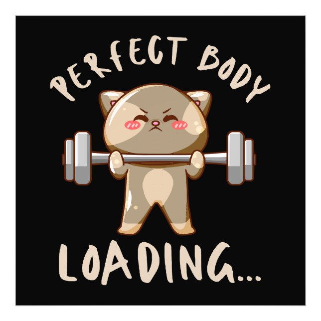 Perfect body loading... photo print (Front)
