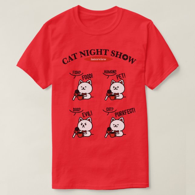 Perfect Cat Nigh Show Interview by Tobe Fonseca T-Shirt (Design Front)