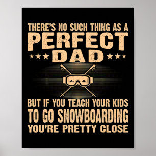 Perfect Dad Teach Kids Snowboarding Father's Day G Poster