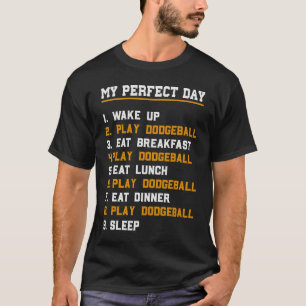 Perfect Day Dodgeball Player Men Women Dad Dodgeba T-Shirt