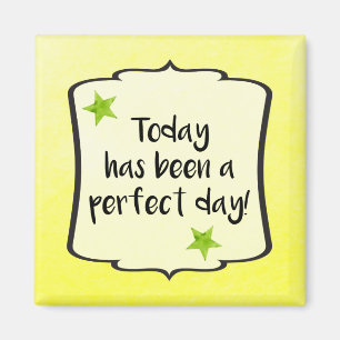 Perfect Day Positive Uplifting Motivation Quote Magnet