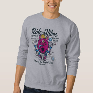 Perfect day to be happy Funny Monster at peace Sweatshirt