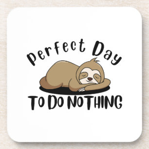 Perfect Day To Do Nothing Coaster