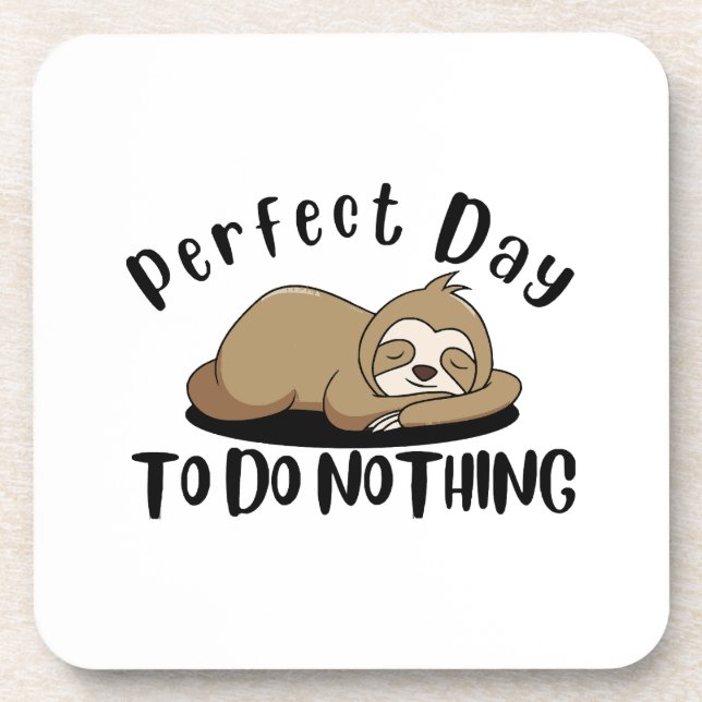 Perfect Day To Do Nothing Coaster (Front)