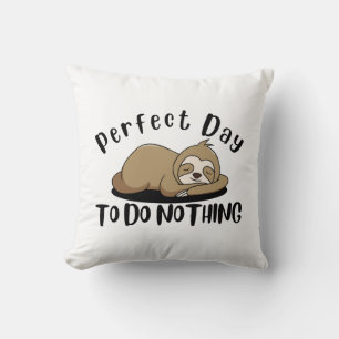 Perfect Day To Do Nothing Cushion