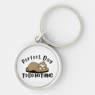Perfect Day To Do Nothing Key Ring