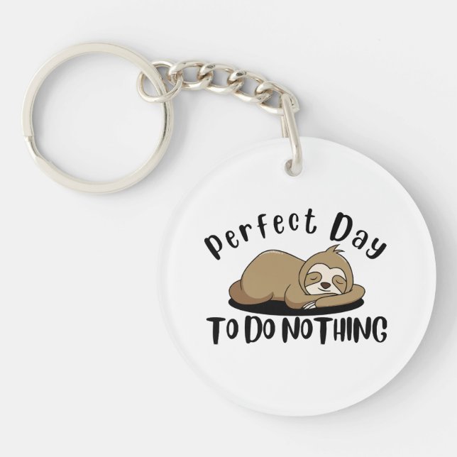 Perfect Day To Do Nothing Key Ring (Front)