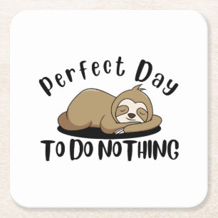 Perfect Day To Do Nothing Square Paper Coaster