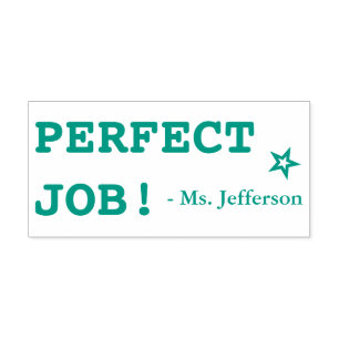 "PERFECT JOB!" + Teacher Name Rubber Stamp