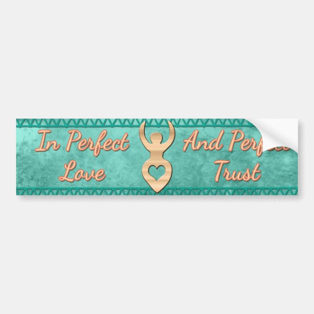 Perfect Love & Perfect Trust - Teal Bumper Sticker (Front)