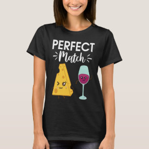 Perfect Match Gouda Wine And Cheese T-Shirt