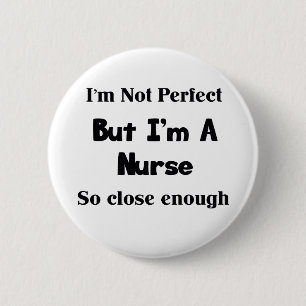 Perfect Nurse 6 Cm Round Badge