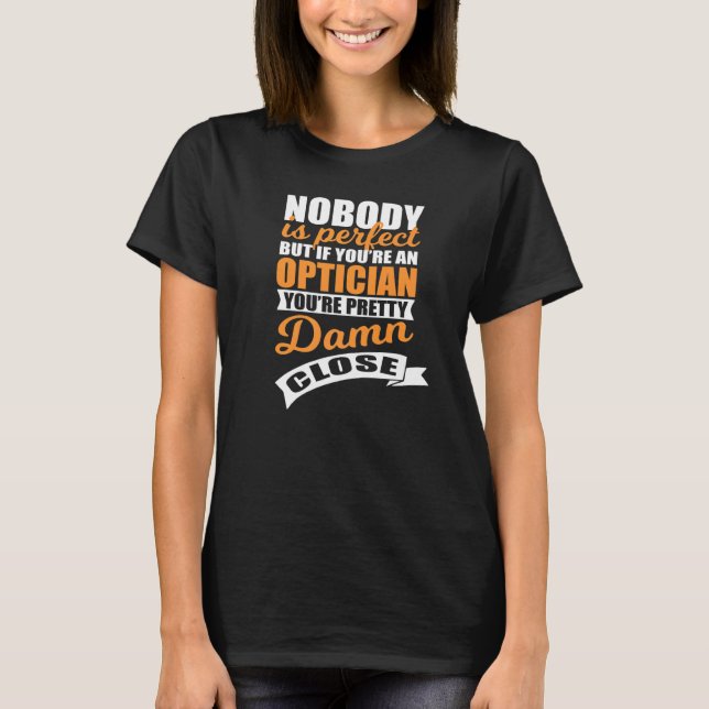 Perfect Optician T-Shirt (Front)